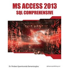MS Access 2013 SQL Comprehensive Paperback, Alphapress