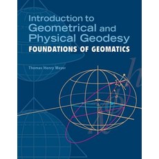 Introduction to Geometrical and Physical Geodesy: Foundations of Geomatics Paperback, Esri Press