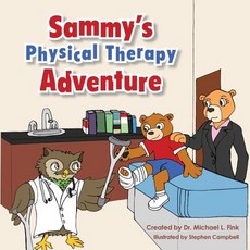 Sammy's Physical Therapy Adventure Paperback, Createspace Independent Publishing Platform