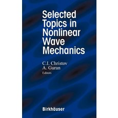 Selected Topics in Nonlinear Wave Mechanics Hardcover, Birkhauser
