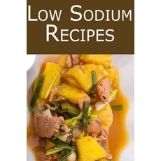 Low Sodium Recipes Paperback, Createspace Independent Publishing Platform