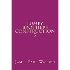 Lumpy Brothers Construction 3 Paperback, Createspace Independent Publishing Platform