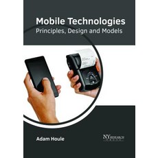 Mobile Technologies: Principles Design and Models Hardcover, NY Research Press