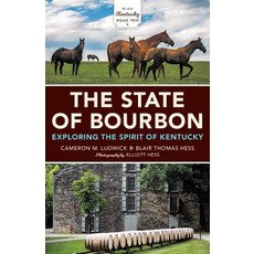 The State of Bourbon: Exploring the Spirit of Kentucky Paperback, Indiana University Press