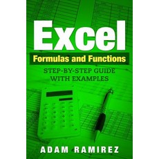 Excel Formulas and Functions: Step-By-Step Guide with Examples Paperback, Createspace Independent Publishing Platform