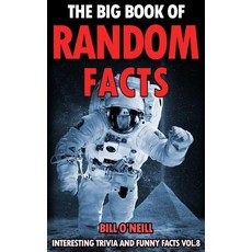 The Big Book of Random Facts Volume 8: 1000 Interesting Facts and Trivia Paperback, Createspace Independent Publishing Platform