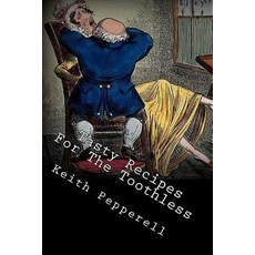 Tasty Recipes for the Toothless Paperback, Createspace Independent Publishing Platform