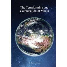 The Terraforming and Colonisation of Venus: Adding Life to Venus Paperback, Neilson