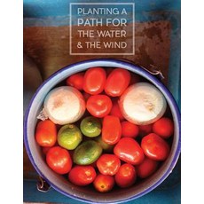 Planting a Path for the Water & the Wind: Highland Maya of Guatemala Foodways Paperback, Highland Support Project