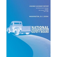 Highway Accident Report: Motorcoach Run-Off-The-Road Accident New Orleans Louisiana May 9 1999 Paperback, Createspace Independent Publishing Platform