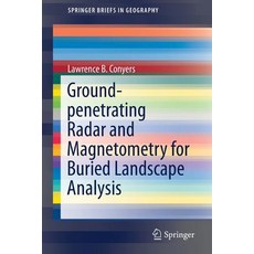 Ground-Penetrating Radar and Magnetometry for Buried Landscape Analysis Paperback, Springer