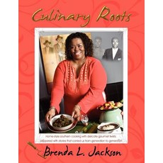Culinary Roots: Food from the Soul of a People Paperback, Emily C. Freeman Holdings LLC