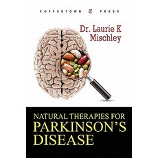 Natural Therapies for Parkinson's Disease Paperback, Coffeetown Press