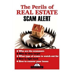 The Perils of Real Estate Scam Alert! Paperback, Createspace Independent Publishing Platform
