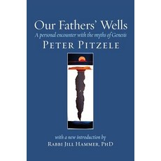 Our Fathers' Wells: A Personal Encounter with the Myths of Genesis Paperback, Ben Yehuda Press