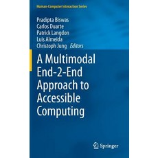 A Multimodal End-2-End Approach to Accessible Computing Hardcover, Springer