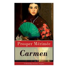 Carmen (Vollst�ndige Deutsche Ausgabe) Paperback, E-Artnow