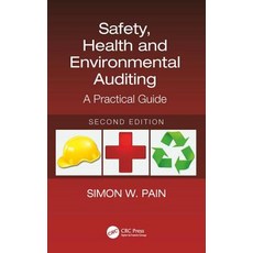 Safety Health and Environmental Auditing: A Practical Guide Second Edition Hardcover, CRC Press
