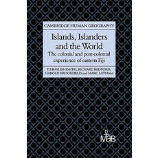 "Islands Islanders and the World":The Colonial and Post-Colonial Experience of Eastern Fiji, Cambridge University Press