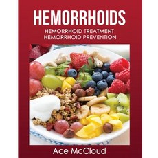 Hemorrhoids: Hemorrhoid Treatment: Hemorrhoid Prevention Paperback, Pro Mastery Publishing
