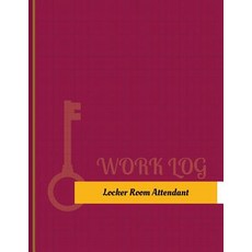 Locker-Room Attendant Work Log: Work Journal Work Diary Log - 131 Pages 8.5 X 11 Inches Paperback, Createspace Independent Publishing Platform