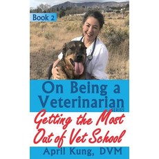 On Being a Veterinarian: Book 2: Getting the Most Out of Vet School Paperback, Happy Animal Productions