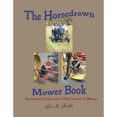The Horsedrawn Mower Book: Second Edition Paperback, Davila Art & Books