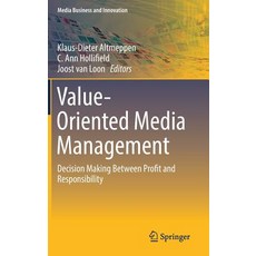 Value-Oriented Media Management: Decision Making Between Profit and Responsibility Hardcover, Springer