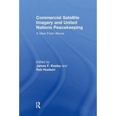 Commercial Satellite Imagery and United Nations Peacekeeping: A View from Above Paperback, Routledge