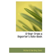 A Year from a Reporter's Note-Book Hardcover, BiblioLife