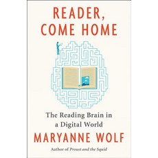 Reader Come Home:The Reading Brain in a Digital World, Harper