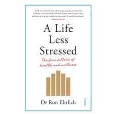 A Life Less Stressed: The Five Pillars of Health and Wellness Paperback, Scribe Us