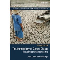 The Anthropology of Climate Change: An Integrated Critical Perspective Paperback, Routledge