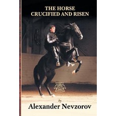 The Horse Crucified and Risen Paperback, Createspace Independent Publishing Platform