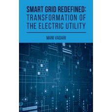 Smart Grid Redefined: The Transformed Electric Utility Hardcover, Artech House Publishers