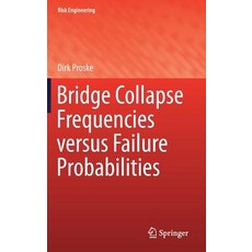Bridge Collapse Frequencies Versus Failure Probabilities Hardcover, Springer