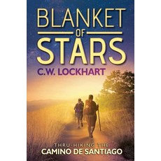 Blanket of Stars: Thru-Hiking the Camino de Santiago Paperback, Labrador & Lockhart Press, LLC