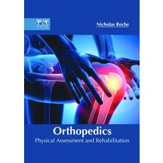 Orthopedics: Physical Assessment and Rehabilitation Hardcover, Foster Academics