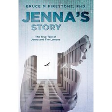 Jenna's Story: The True Tale of Jenna and the Lumans Paperback, Createspace Independent Publishing Platform