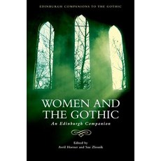 Women and the Gothic: An Edinburgh Companion Paperback, Edinburgh University Press