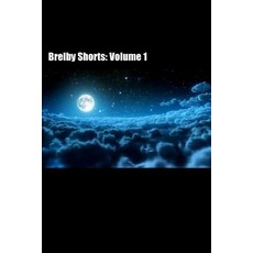 Brelby Shorts: Volume 1 Paperback, Createspace Independent Publishing Platform