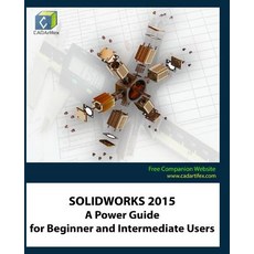 Solidworks 2015: A Power Guide for Beginner and Intermediate Users Paperback, Cadartifex