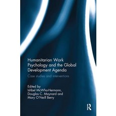 Humanitarian Work Psychology and the Global Development Agenda: Case Studies and Interventions Paperback, Routledge