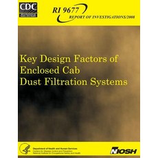Key Design Factors of Enclosed Cab Dust Filtration Systems Paperback, Createspace
