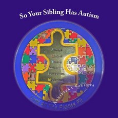 So Your Sibling Has Autism Paperback, Createspace Independent Publishing Platform
