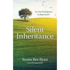 Silent Inheritance: Are You Predisposed to Depression? Paperback, Smilin Sue Publishing, LLC