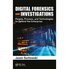 Digital Forensics and Investigations: People Process and Technologies to Defend the Enterprise Hardcover, CRC Press
