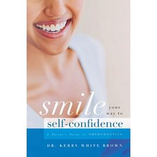 Smile Your Way to Confidence: A Parent's Guide to Orthodontics Paperback, Advantage Media Group