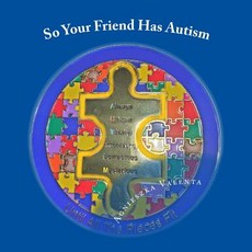 So Your Friend Has Autism Paperback, Createspace Independent Publishing Platform
