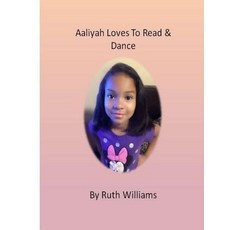 Aaliyah Loves to Read & Dance Paperback, Createspace Independent Publishing Platform
